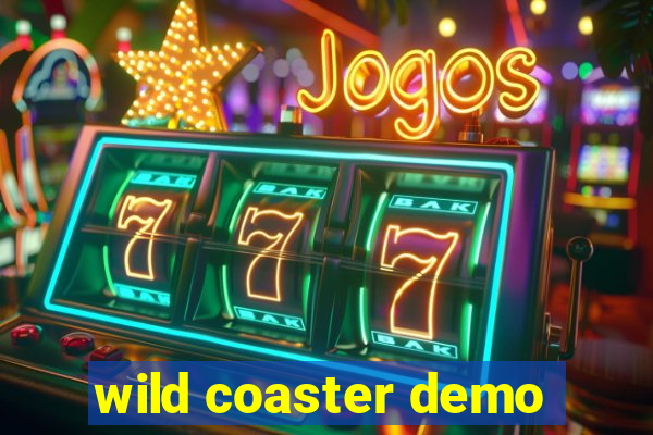 wild coaster demo